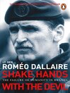 Shake Hands With The Devil (eBook): The Failure of Humanity in Rwanda